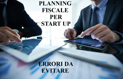 Ottimizzazione fiscale per le startup: errori da evitare