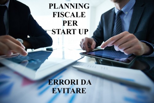 Ottimizzazione fiscale per le startup: errori da evitare