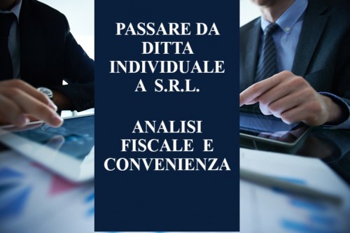 Passaggio da ditta individuale a SRL: analisi fiscale e convenienza